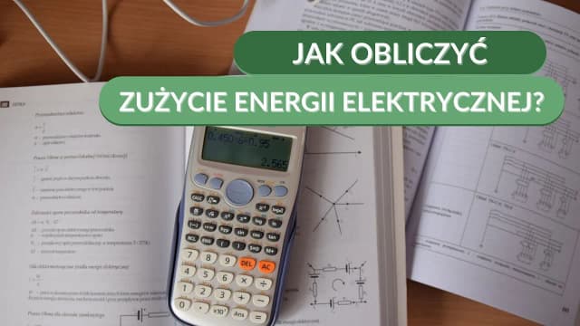 Kalkulator zużycia prądu: Ile możesz zaoszczędzić? Oblicz online Kalkulator zużycia prądu: Ile możesz zaoszczędzić? Oblicz online